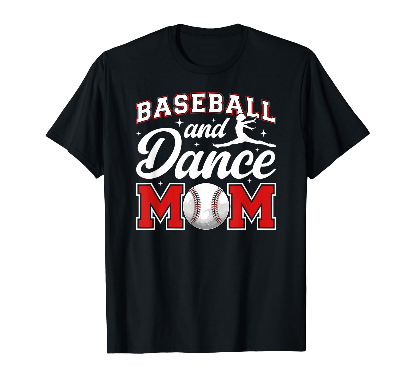 Baseball And Dance Mom Proud T-Shirt - Casual Everyday Wear Men Women - T-Shirt, Sweatshirt, Hoodie