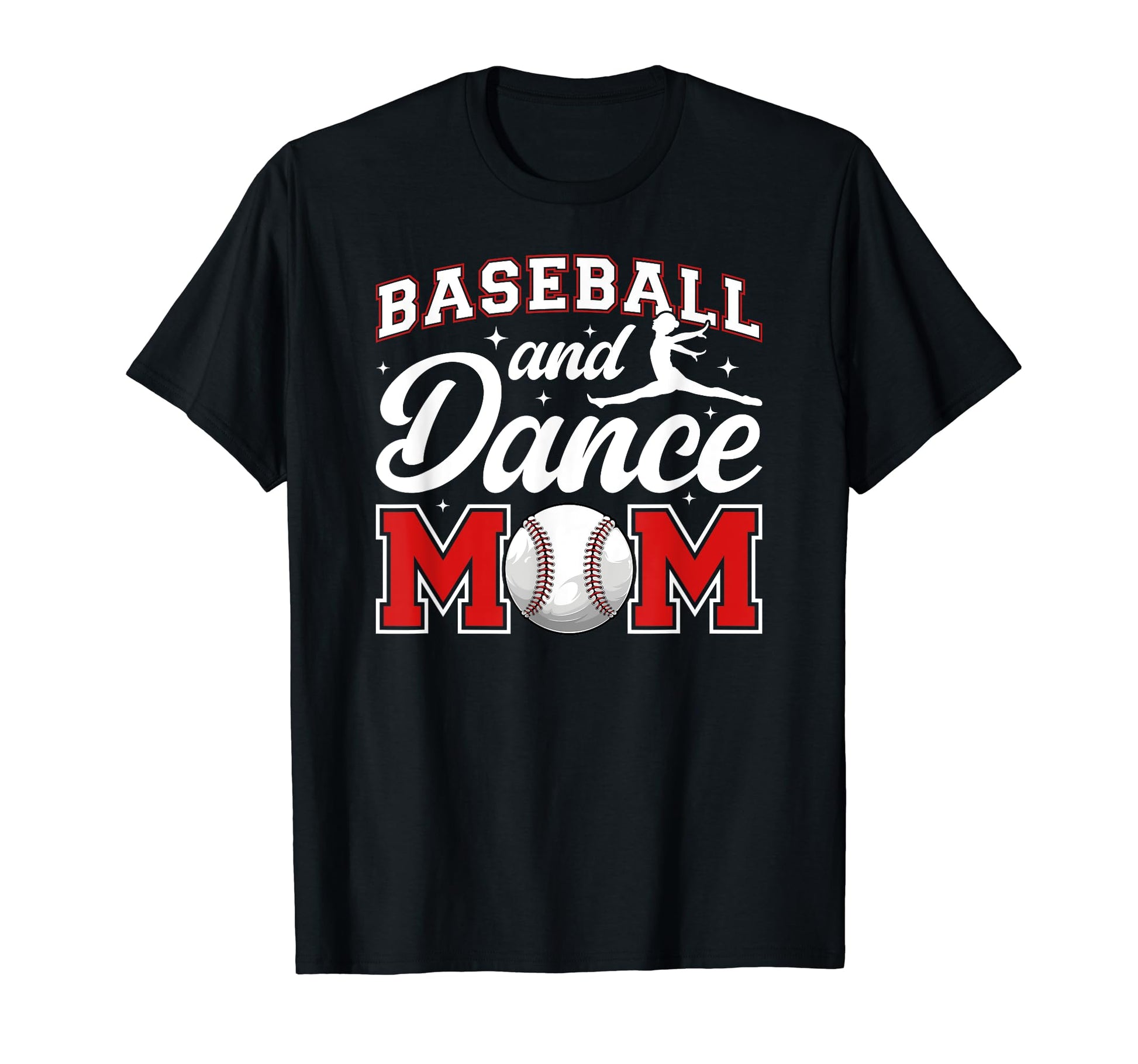 Baseball And Dance Mom Proud T-Shirt - Casual Everyday Wear Men Women - T-Shirt, Sweatshirt, Hoodie