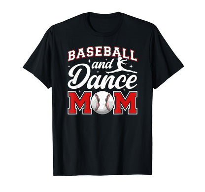Baseball And Dance Mom Proud T-Shirt - Casual Everyday Wear Men Women - T-Shirt, Sweatshirt, Hoodie
