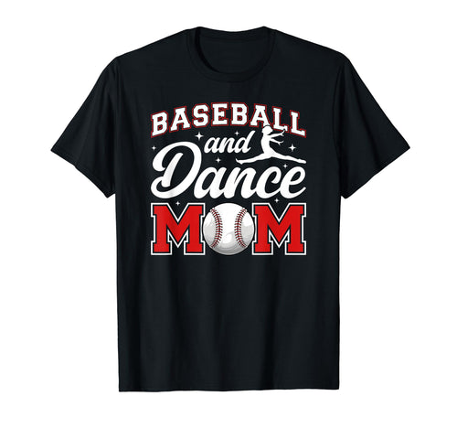 Baseball And Dance Mom Proud T-Shirt - Casual Everyday Wear Men Women - T-Shirt, Sweatshirt, Hoodie