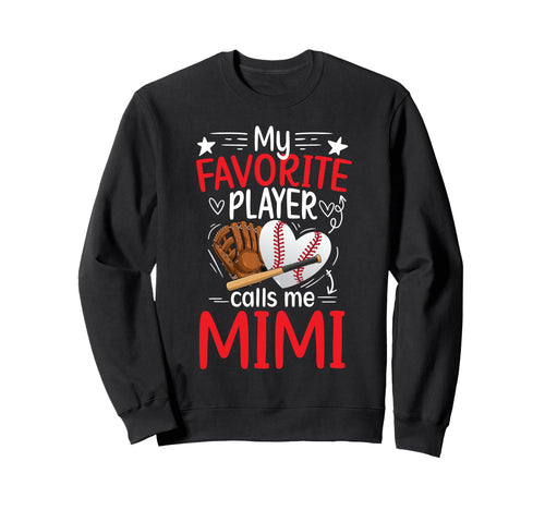 My Favorite Baseball Player Mimi Sweatshirt - Trendy Graphic Unisex - T-Shirt, Sweatshirt, Hoodie