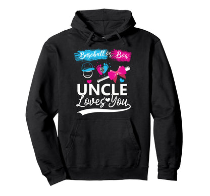 Baseball Or Bow Uncle Loves You Hoodie - Fun Novelty Design Unisex - T-Shirt, Sweatshirt, Hoodie