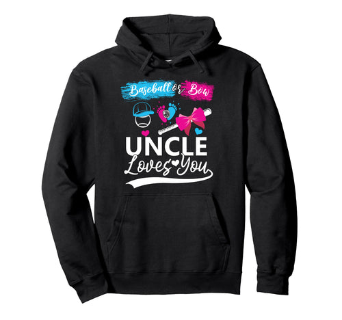 Baseball Or Bow Uncle Loves You Hoodie - Fun Novelty Design Unisex - T-Shirt, Sweatshirt, Hoodie