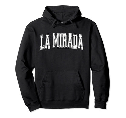 La Mirada Ca California Usa Sports Varsity Hoodie - Trendy Graphic Unisex - T-Shirt, Sweatshirt, Hoodie