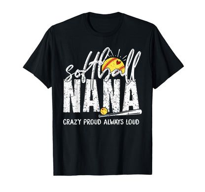 Softball Nana Crazy Proud Always T-Shirt - Fun Novelty Design for Adults - T-Shirt, Sweatshirt, Hoodie