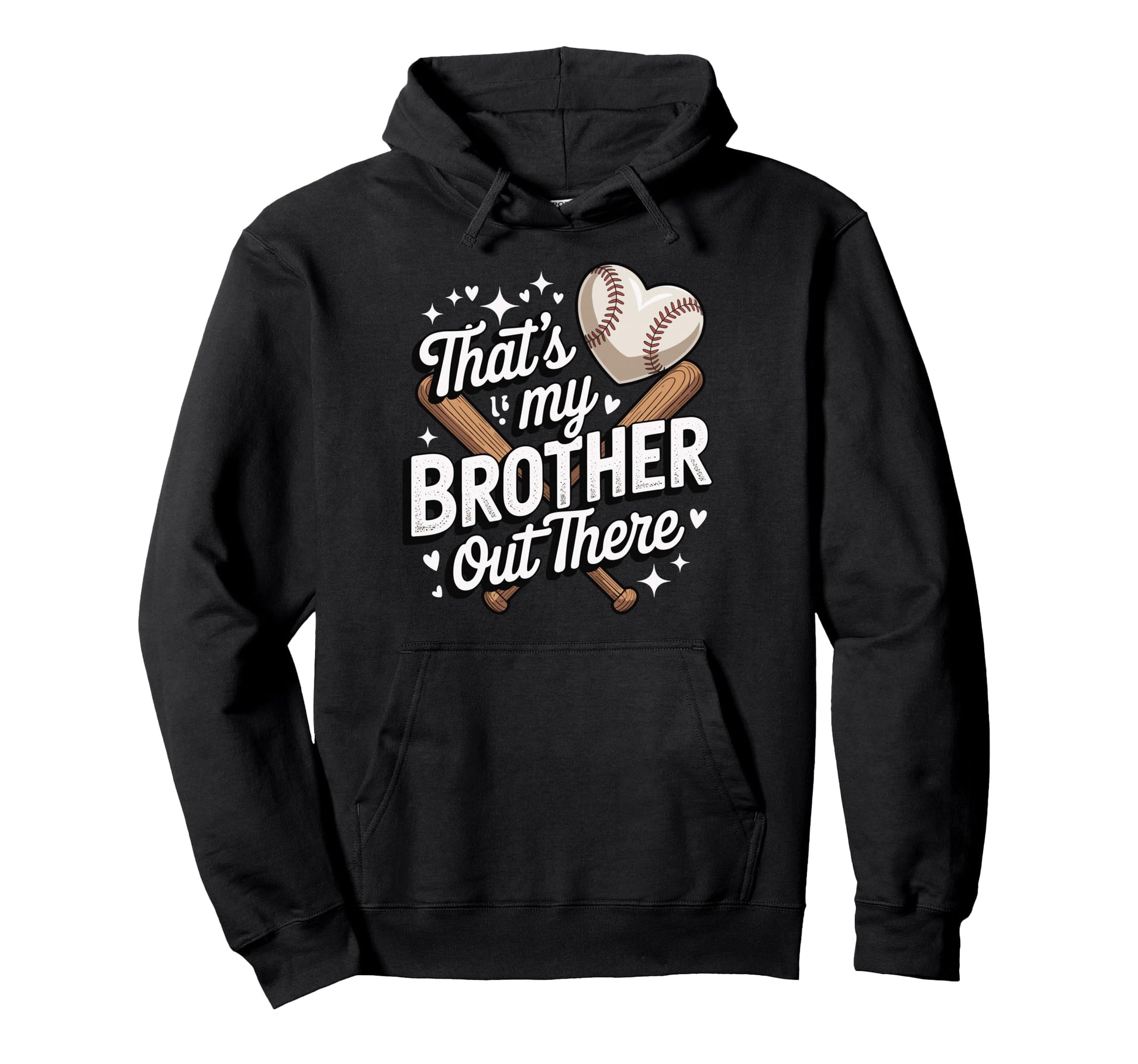 Thats My Brother Out There Baseball Hoodie - Unique Graphic Unisex - T-Shirt, Sweatshirt, Hoodie