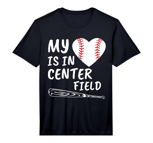 My Heart Is Center Field Baseball Bat T-Shirt - Novelty Apparel Unisex - T-Shirt, Sweatshirt, Hoodie