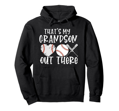 Thats My Grandson Out There Baseball Hoodie - Novelty Apparel Men Women - T-Shirt, Sweatshirt, Hoodie