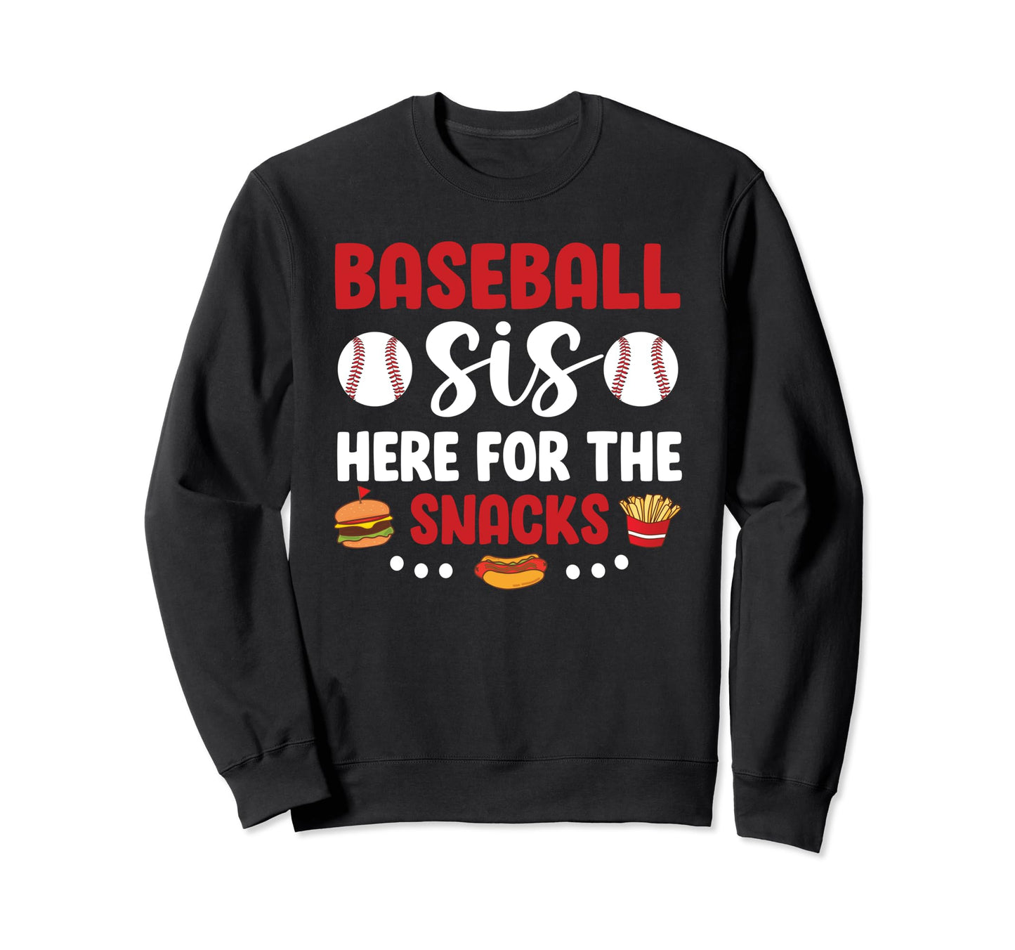 Baseball Sis Funny Baseball Sweatshirt - Streetwear Style for Adults - T-Shirt, Sweatshirt, Hoodie