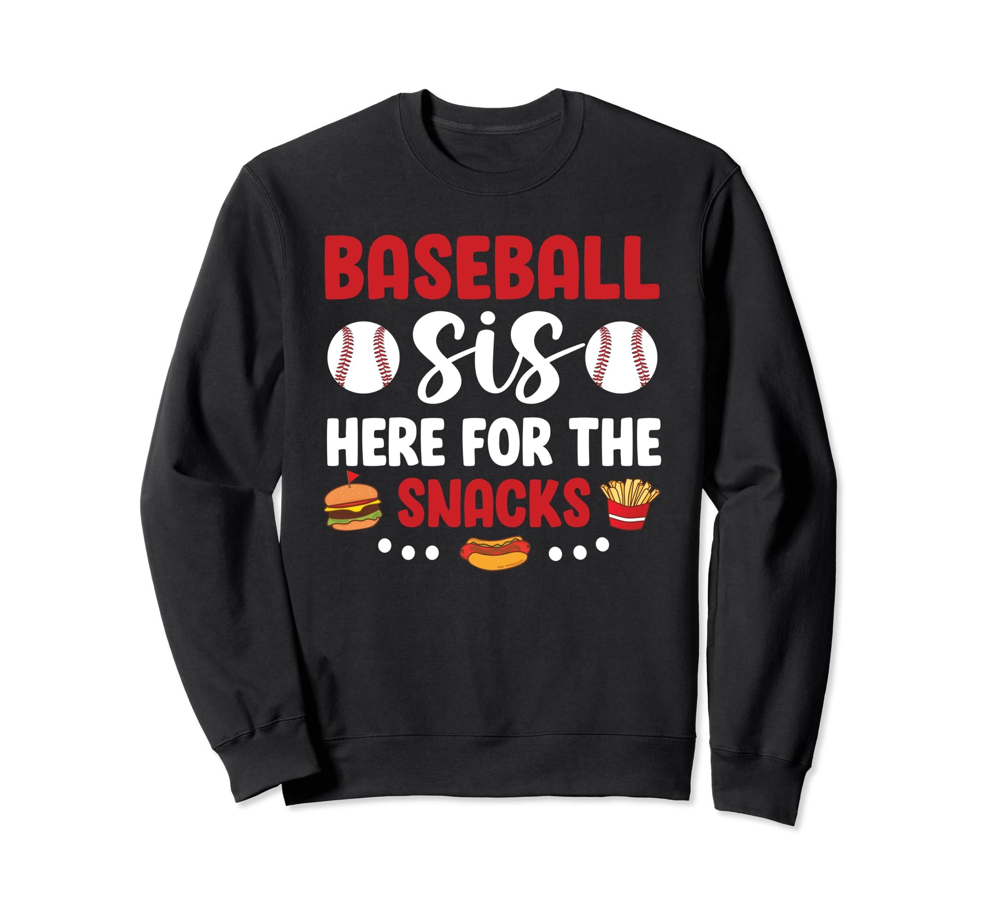 Baseball Sis Funny Baseball Sweatshirt - Streetwear Style for Adults - T-Shirt, Sweatshirt, Hoodie