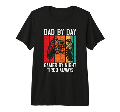 Mens Dad Day Gamer Night Tired T-Shirt - Casual Everyday Wear Unisex - T-Shirt, Sweatshirt, Hoodie