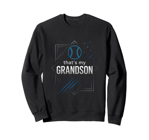 Thats My Grandson Baseball Sweatshirt - Aesthetic Graphic for Adults - T-Shirt, Sweatshirt, Hoodie