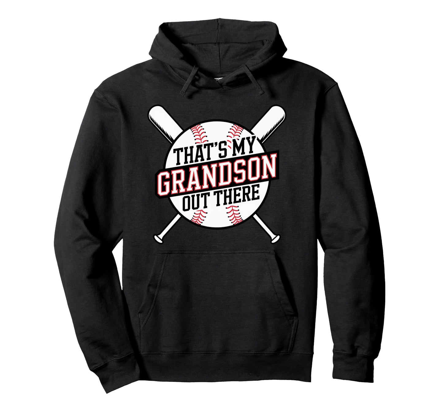 Thats My Grandson Out There Baseball Hoodie - Fun Novelty Design Unisex - T-Shirt, Sweatshirt, Hoodie