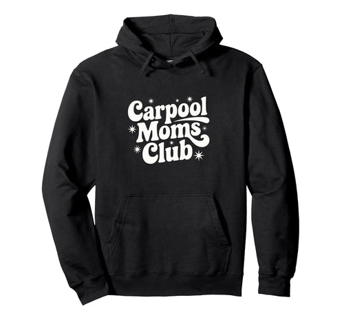 Carpool Moms Club Baseball Softball Moms Hoodie - Unique Graphic Unisex - T-Shirt, Sweatshirt, Hoodie