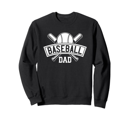 Proud Baseball Dad Game Fathers Sweatshirt - Fun Novelty Design Men Women - T-Shirt, Sweatshirt, Hoodie