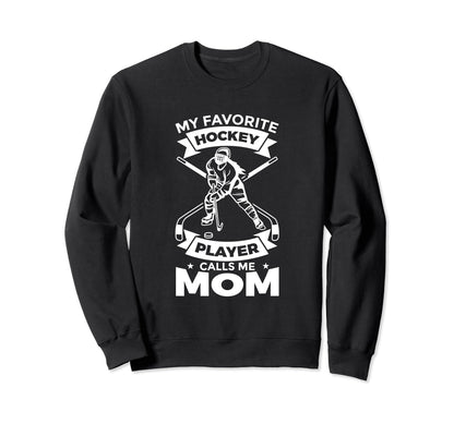 My Favorite Hockey Player Sweatshirt - Casual Everyday Wear Men Women - T-Shirt, Sweatshirt, Hoodie