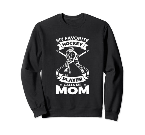 My Favorite Hockey Player Sweatshirt - Casual Everyday Wear Men Women - T-Shirt, Sweatshirt, Hoodie