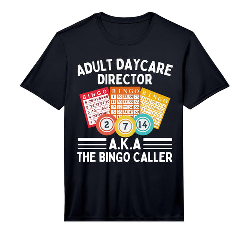 Mens Day Care Director Aka Bingo T-Shirt - Novelty Apparel for Adults - T-Shirt, Sweatshirt, Hoodie
