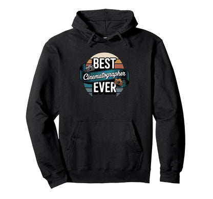 Best Cinematographer Ever Camera Hoodie - Novelty Apparel Men Women - T-Shirt, Sweatshirt, Hoodie