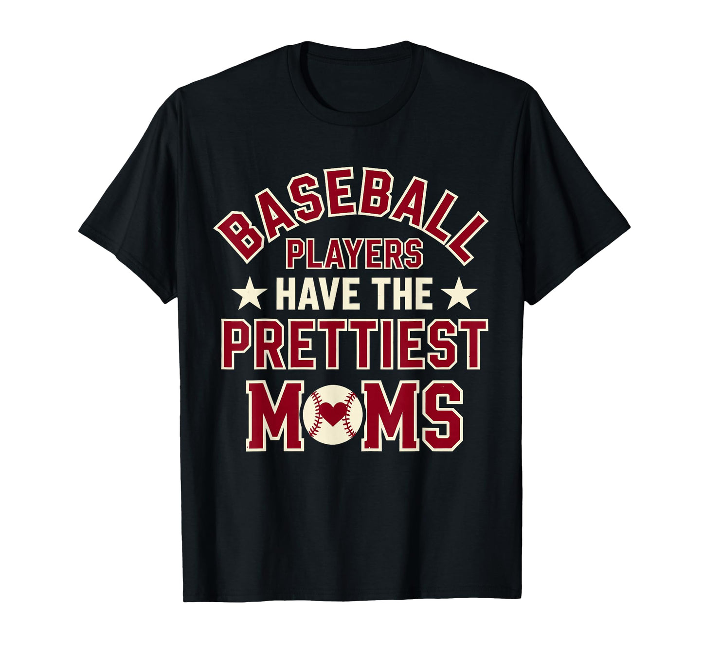 Baseball Players Have Prettiest Moms T-Shirt - Minimalist Print Unisex - T-Shirt, Sweatshirt, Hoodie