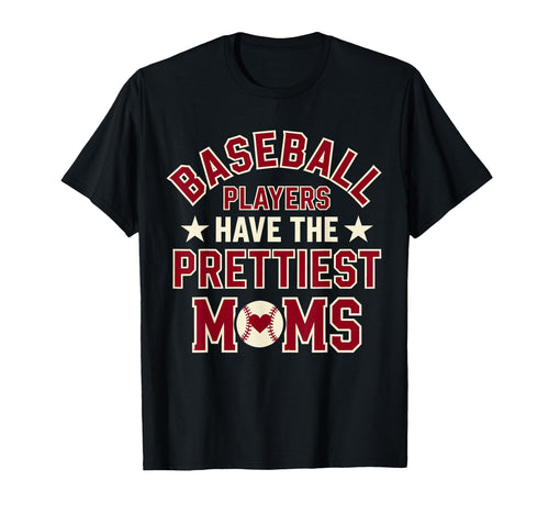 Baseball Players Have Prettiest Moms T-Shirt - Minimalist Print Unisex - T-Shirt, Sweatshirt, Hoodie
