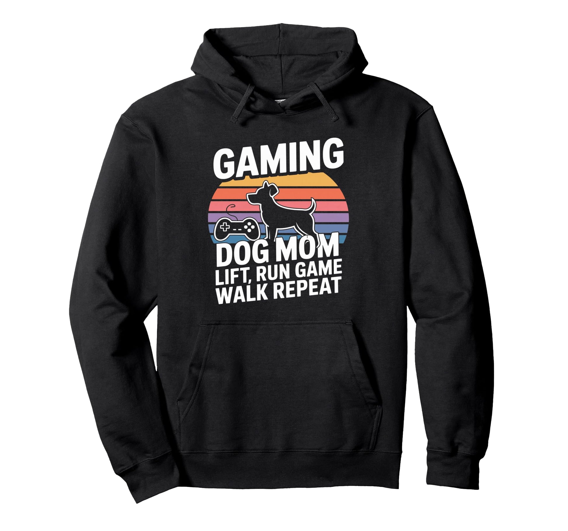 Gaming Dog Mom Lift Run Game Walk Hoodie - Streetwear Style Men Women - T-Shirt, Sweatshirt, Hoodie