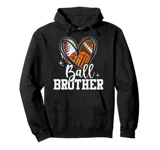 Ball Brother Baseball Football Basketball Hoodie - Graphic Print Unisex - T-Shirt, Sweatshirt, Hoodie
