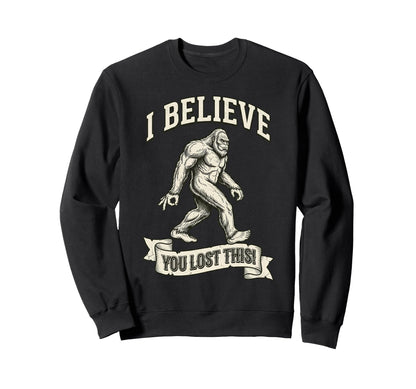 Bigfoot Circle Game I Believe Sweatshirt - Fun Novelty Design for Adults - T-Shirt, Sweatshirt, Hoodie