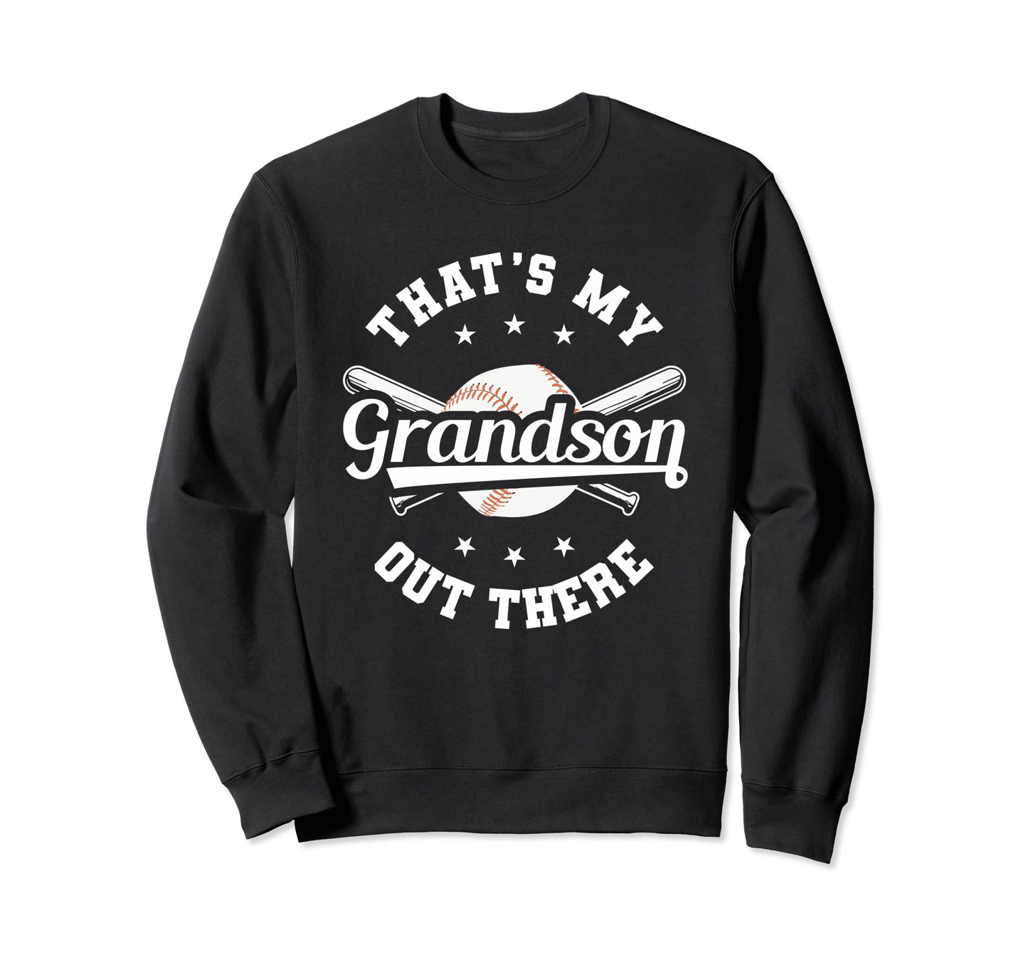 Thats My Grandson Out There Baseball Sweatshirt - Unique Graphic Unisex - T-Shirt, Sweatshirt, Hoodie
