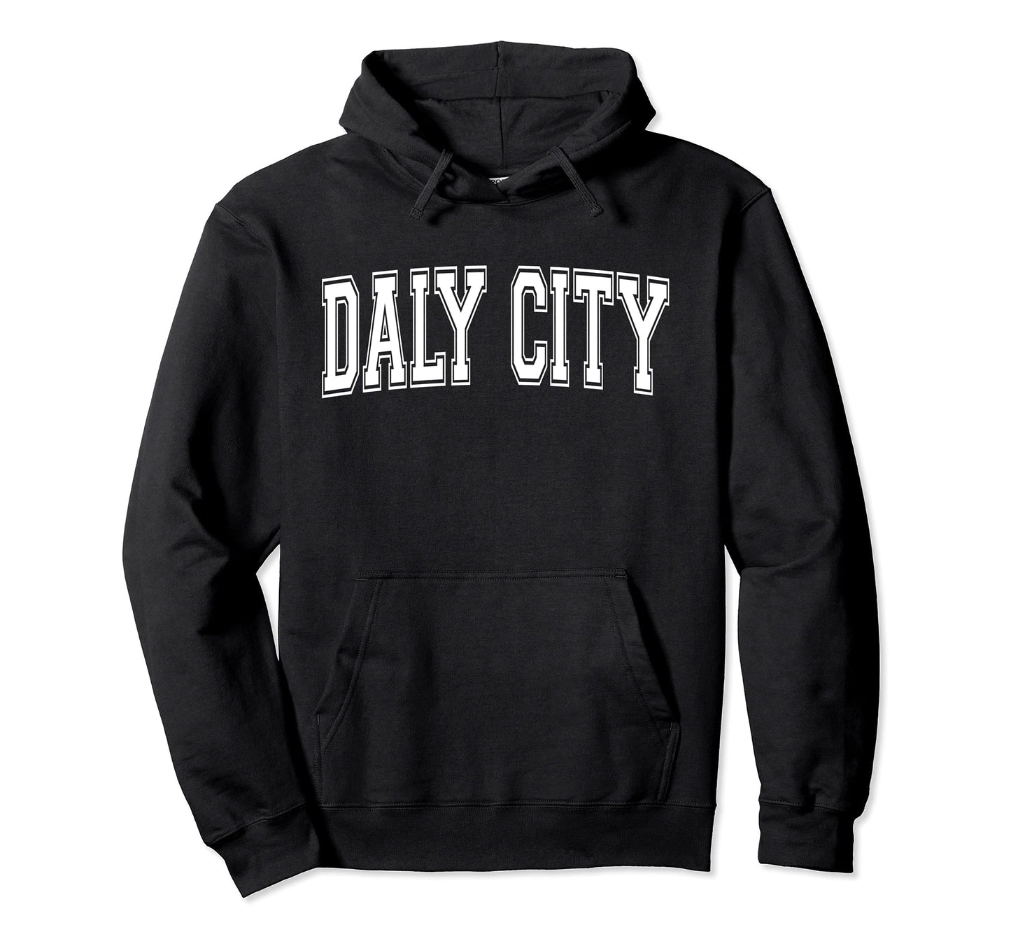 Daly City Ca California Usa Hoodie - Casual Everyday Wear for Adults - T-Shirt, Sweatshirt, Hoodie