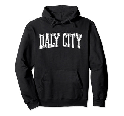 Daly City Ca California Usa Hoodie - Casual Everyday Wear for Adults - T-Shirt, Sweatshirt, Hoodie