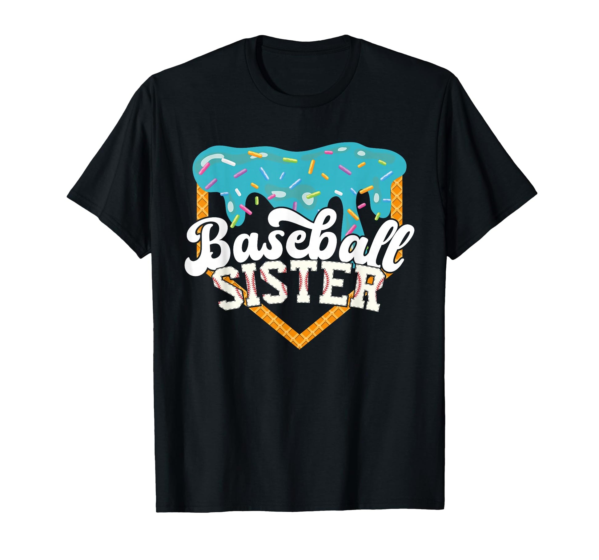 Baseball Sister Drip Ice Cream T-Shirt - Graphic Print Unisex - T-Shirt, Sweatshirt, Hoodie