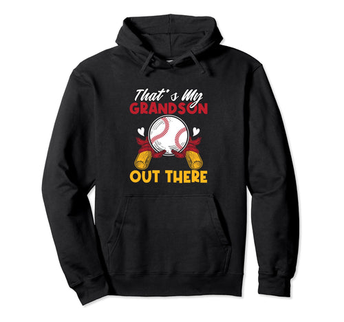 Funny Thats My Grandson Out There Hoodie - Trendy Graphic Men Women - T-Shirt, Sweatshirt, Hoodie