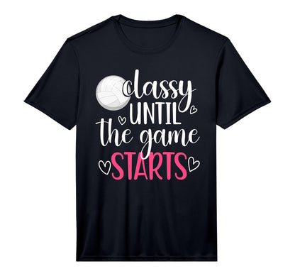 Classy Until Game Starts Volleyball T-Shirt - Minimalist Print for Adults - T-Shirt, Sweatshirt, Hoodie