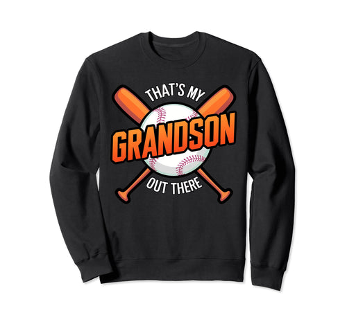 Thats My Grandson Out There Sweatshirt - Fun Novelty Design Men Women - T-Shirt, Sweatshirt, Hoodie