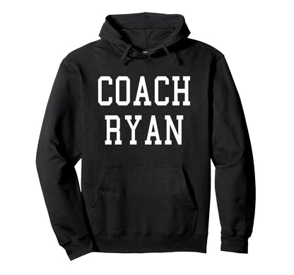 Coach Ryan Custom Football Soccer Hoodie - Novelty Apparel Men Women - T-Shirt, Sweatshirt, Hoodie