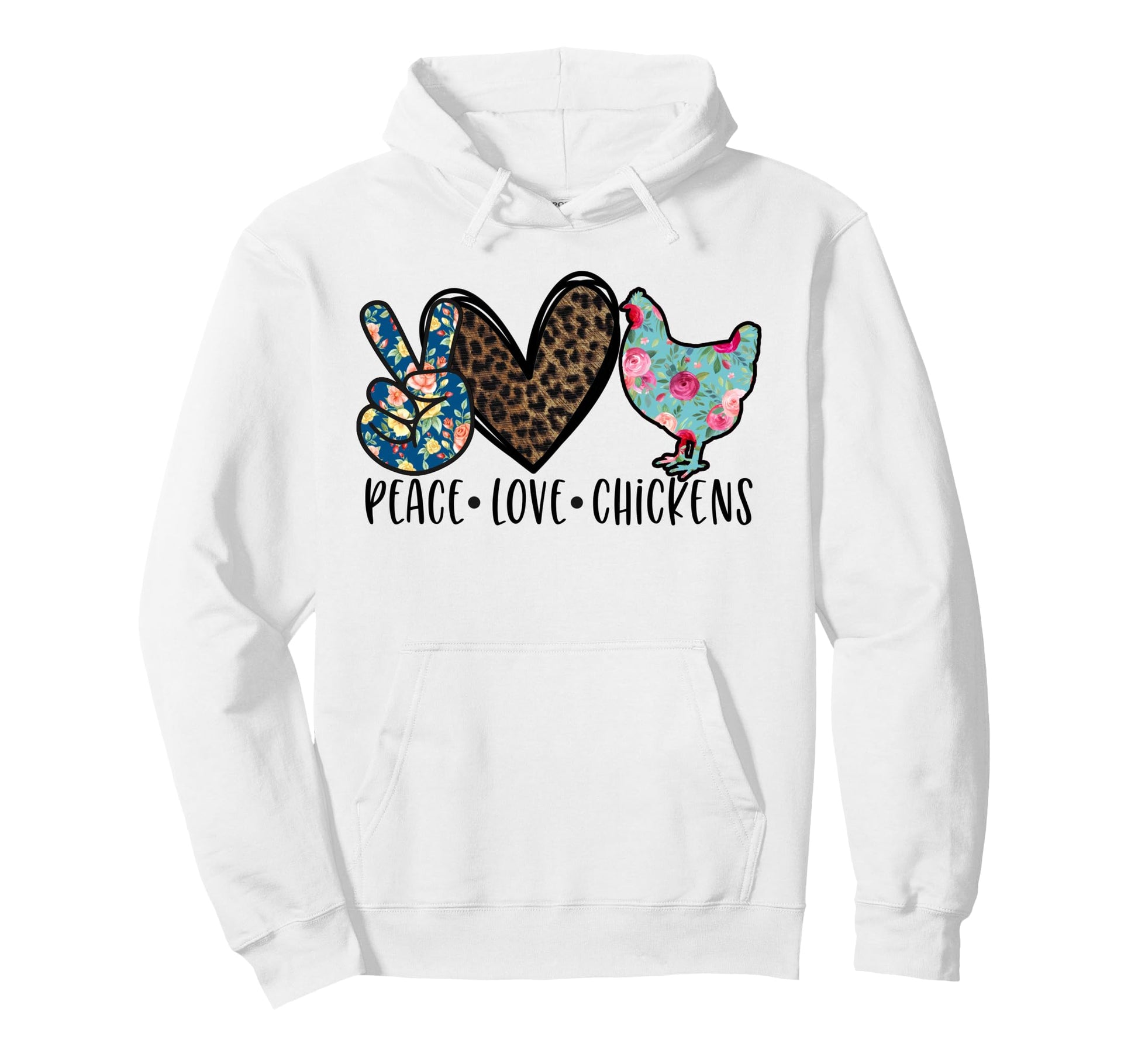 Peace Love Chickens Funny Chicken Hoodie - Casual Everyday Wear for Adults - T-Shirt, Sweatshirt, Hoodie
