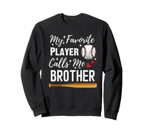 Baseball My Favorite Player Calls Me Sweatshirt - Streetwear Style Unisex - T-Shirt, Sweatshirt, Hoodie