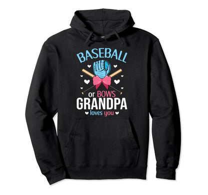 Baseball Or Bows Grandpa Loves You Hoodie - Aesthetic Graphic Men Women - T-Shirt, Sweatshirt, Hoodie