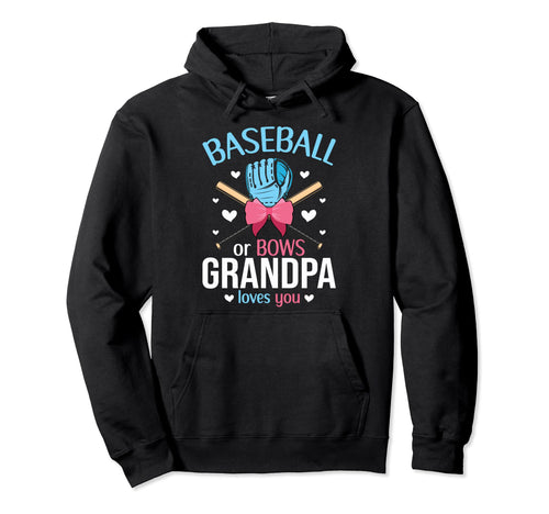 Baseball Or Bows Grandpa Loves You Hoodie - Aesthetic Graphic Men Women - T-Shirt, Sweatshirt, Hoodie