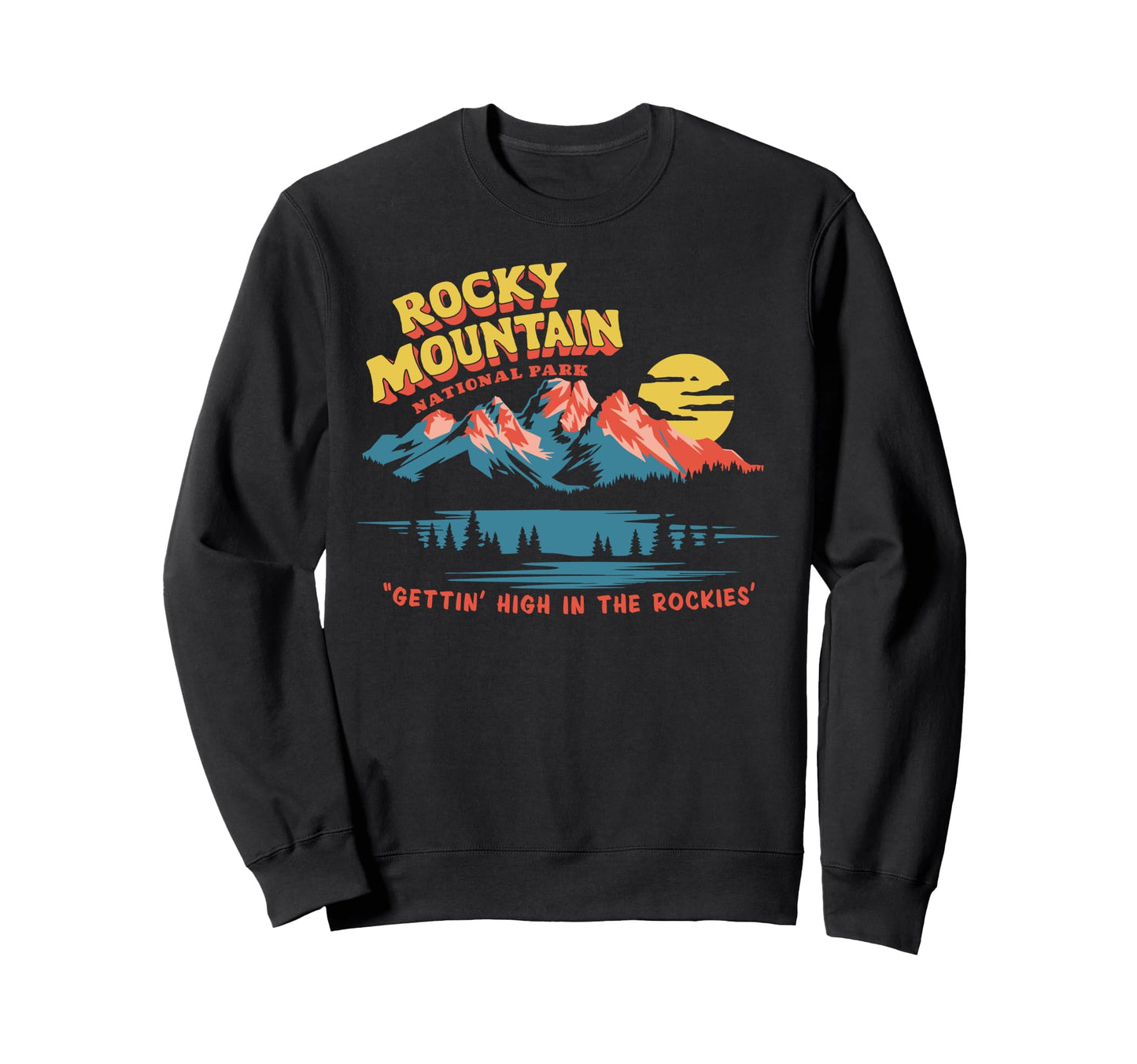 Gettin High Rocky Mountain Sweatshirt - Streetwear Style Men Women - T-Shirt, Sweatshirt, Hoodie