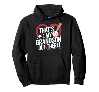 Thats My Grandson Out There Baseball Hoodie - Minimalist Print Unisex - T-Shirt, Sweatshirt, Hoodie