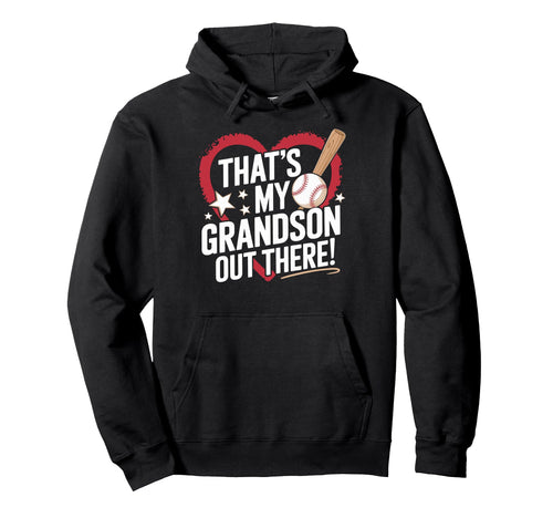 Thats My Grandson Out There Baseball Hoodie - Minimalist Print Unisex - T-Shirt, Sweatshirt, Hoodie