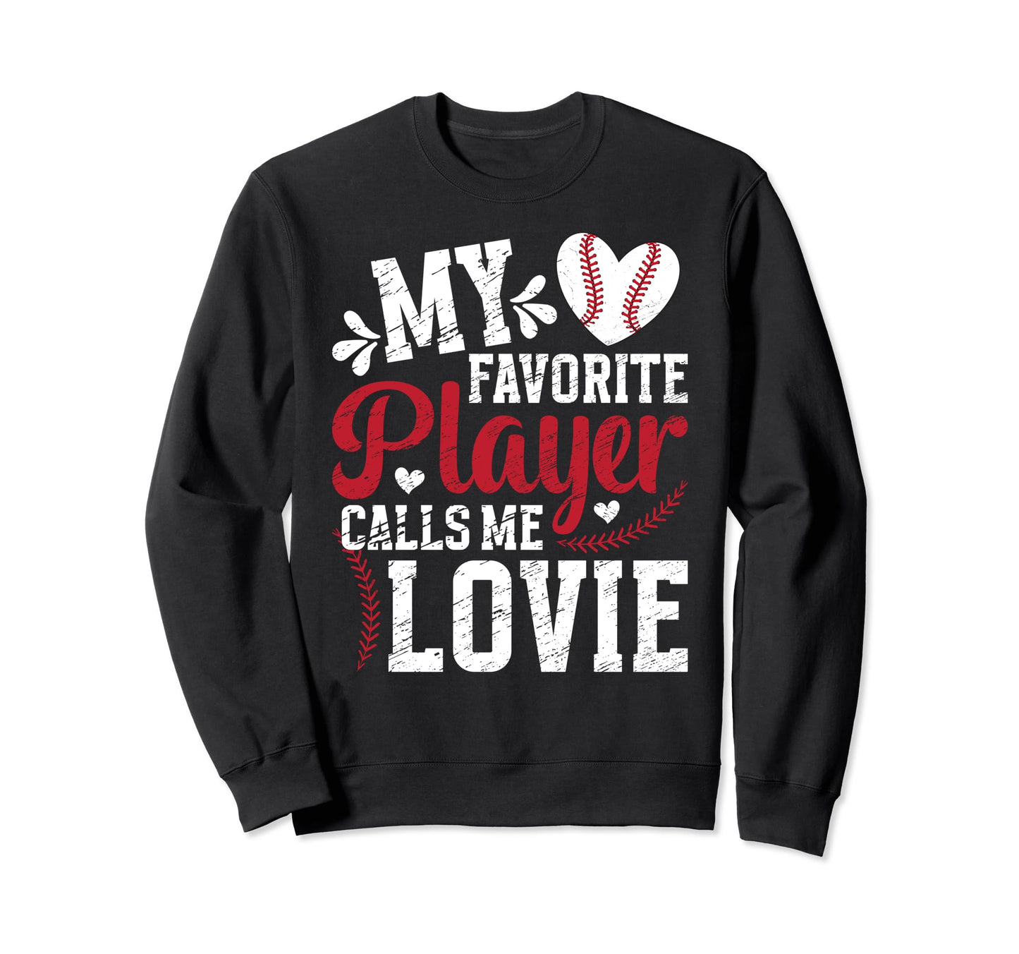 My Favorite Baseball Player Lovie Sweatshirt - Trendy Graphic for Adults - T-Shirt, Sweatshirt, Hoodie
