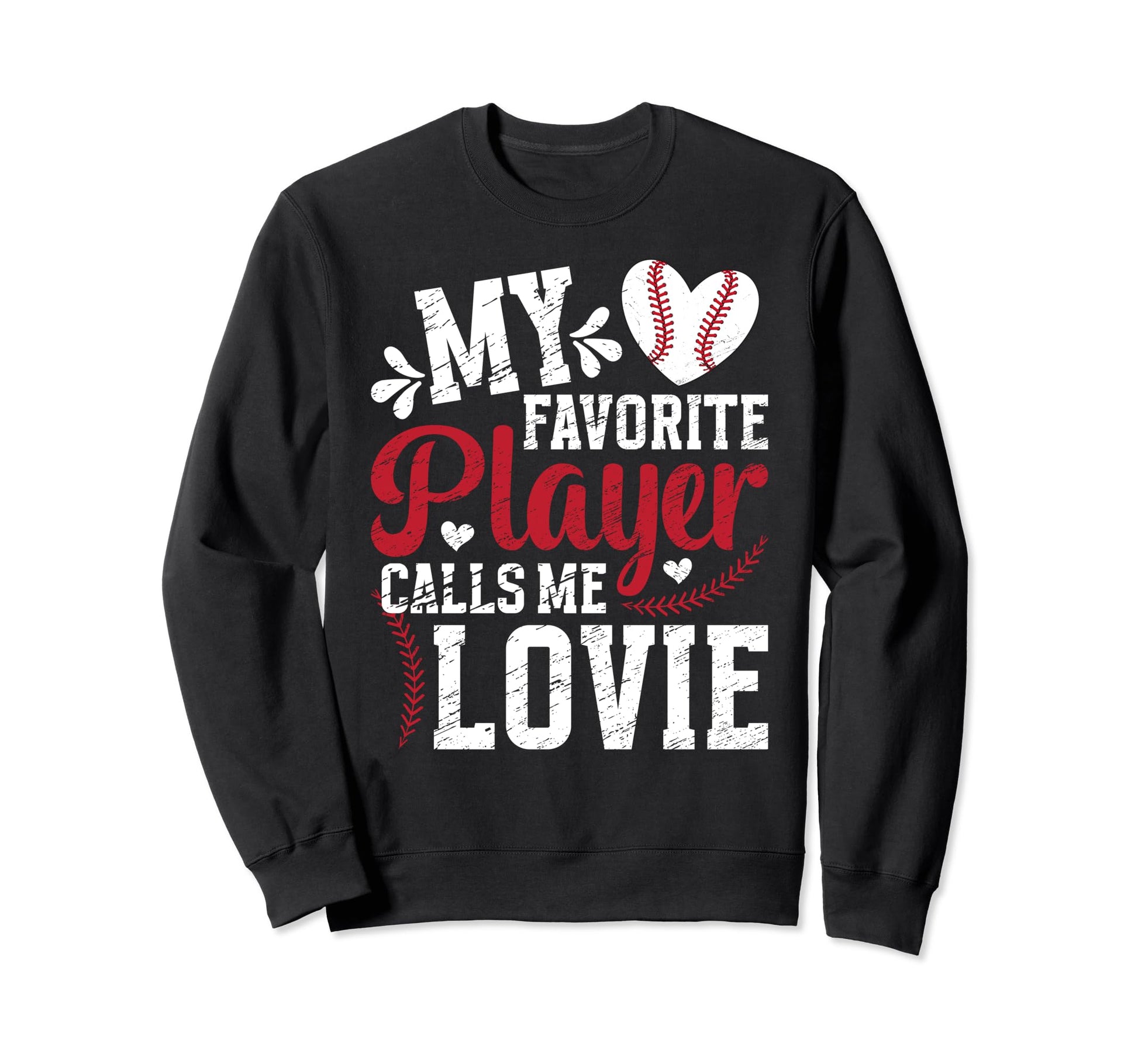 My Favorite Baseball Player Lovie Sweatshirt - Trendy Graphic for Adults - T-Shirt, Sweatshirt, Hoodie