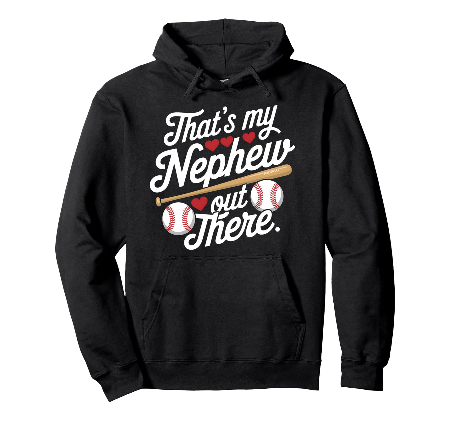 Thats My Nephew Out There Baseball Hoodie - Graphic Print for Adults - T-Shirt, Sweatshirt, Hoodie
