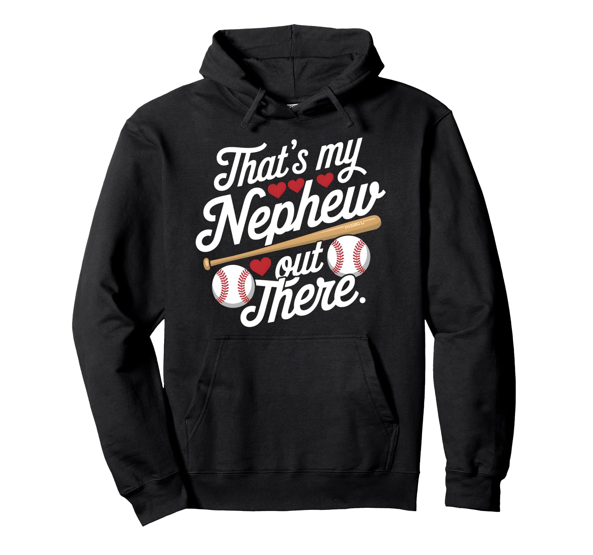 Thats My Nephew Out There Baseball Hoodie - Graphic Print for Adults - T-Shirt, Sweatshirt, Hoodie