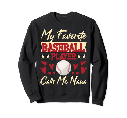 My Favorite Baseball Player Calls Me Sweatshirt - Graphic Print for Adults - T-Shirt, Sweatshirt, Hoodie