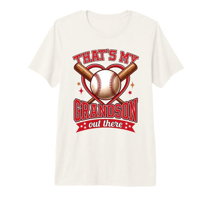 Thats My Grandson Out There T-Shirt - Fun Novelty Design for Adults - T-Shirt, Sweatshirt, Hoodie