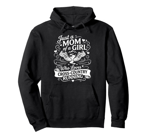 Cross Country Mother Just Mom Who Hoodie - Fun Novelty Design Men Women - T-Shirt, Sweatshirt, Hoodie
